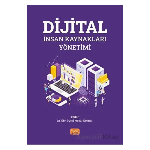 Dijital İnsan Kaynakları Yönetimi - Kolektif - Nobel Bilimsel Eserler
