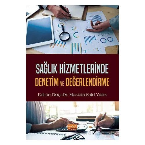 Sağlık Hizmetlerinde Denetim ve Değerlendirme - Abdullah İbrahim Büyükkurt - Nobel Bilimsel Eserler