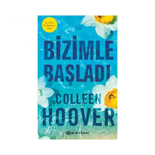 Bizimle Başladı - Colleen Hoover - Epsilon Yayınevi