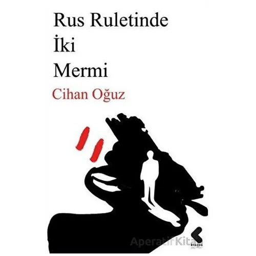 Rus Ruletinde İki Mermi - Cihan Oğuz - Klaros Yayınları