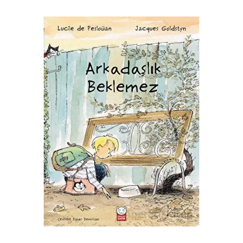 Arkadaşlık Beklemez - Lucile de Pesloüan - Kırmızı Kedi Çocuk