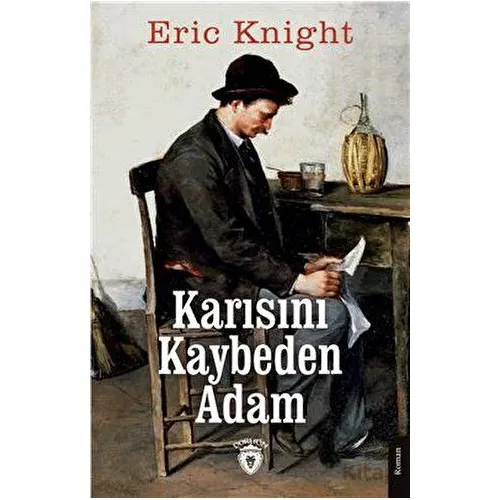 Karısını Kaybeden Adam - Eric Knight - Dorlion Yayınları