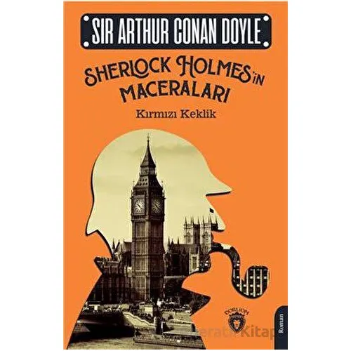 Sherlock Holmesin Maceraları - Kırmızı Keklik - Sir Arthur Conan Doyle - Dorlion Yayınları