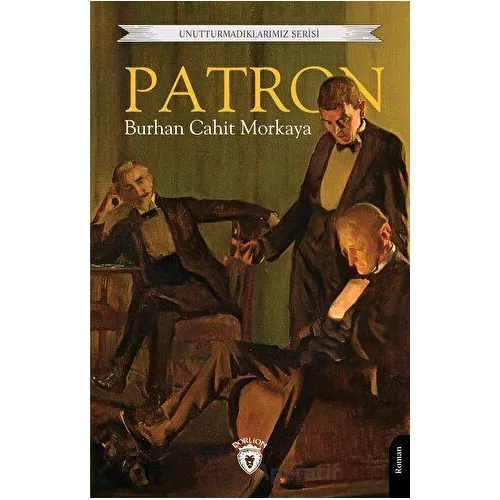 Patron - Burhan Cahit Morkaya - Dorlion Yayınları