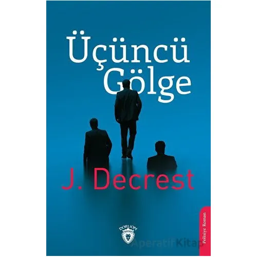 Üçüncü Gölge - J. Decrest - Dorlion Yayınları