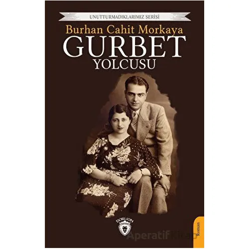 Gurbet Yolcusu - Burhan Cahit Morkaya - Dorlion Yayınları