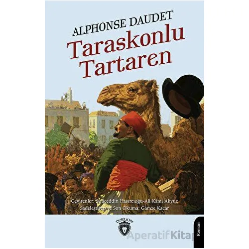 Taraskonlu Tartaren - Alphonse Daudet - Dorlion Yayınları