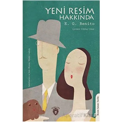 Yeni Resim Hakkında - E. G. Benito - Dorlion Yayınları