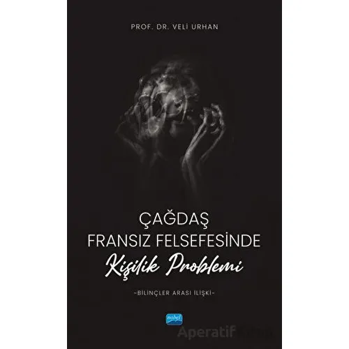 Çağdaş Fransız Felsefesinde Kişilik Problemi (Bilinçler Arası İlişki)