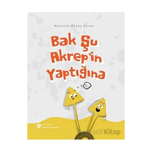 Bak Şu Akrep’in Yaptığına - Mustafa Ökkeş Evren - Türkiye Diyanet Vakfı Yayınları