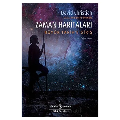Zaman Haritaları - Büyük Tarihe Giriş - David Christian - İş Bankası Kültür Yayınları