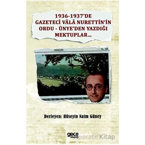 1936-1937’de Gazeteci Vala Nurettin’in Ordu - Ünye’den Yazdığı Mektuplar