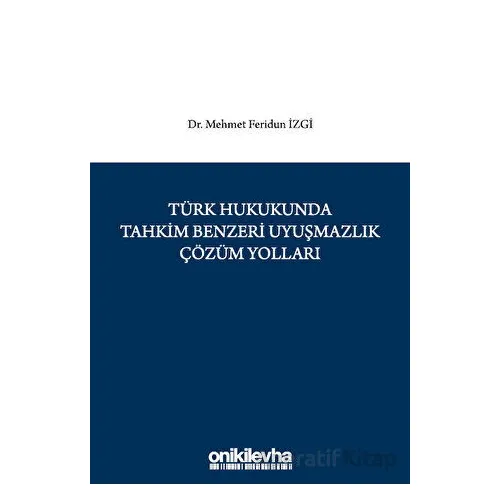 Türk Hukukunda Tahkim Benzeri Uyuşmazlık Çözüm Yolları