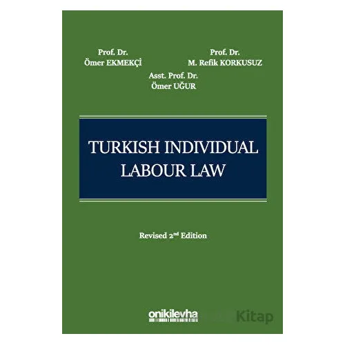 Turkish Individual Labour Law - Ömer Ekmekçi - On İki Levha Yayınları