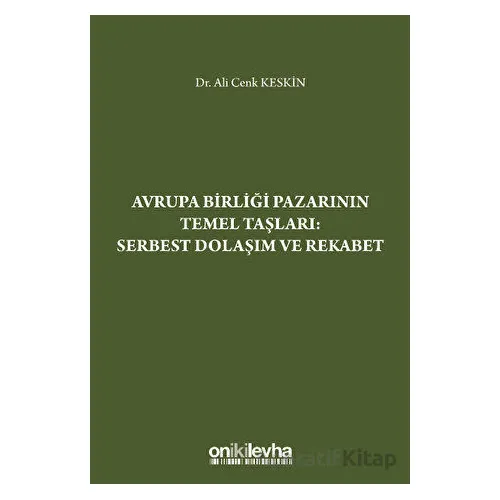 Avrupa Birliği Pazarının Temel Taşları: Serbest Dolaşım ve Rekabet