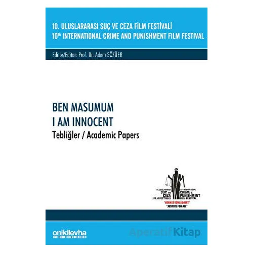 10. Uluslararası Suç ve Ceza Film Festivali Ben Masumum Tebliğler