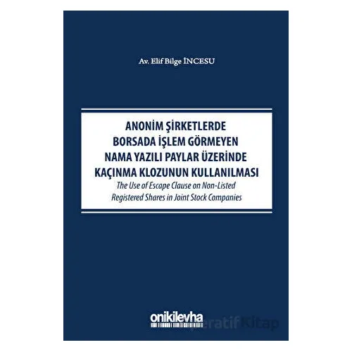 Anonim Şirketlerde Borsada İşlem Görmeyen Nama Yazılı Paylar Üzerinde Kaçınma Klozunun Kullanılması