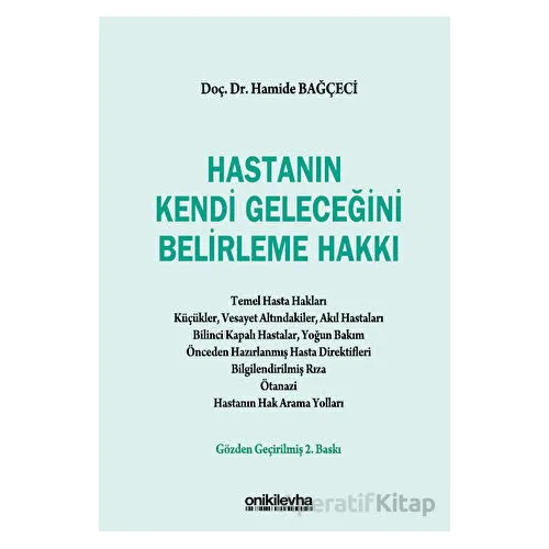Hastanın Kendi Geleceğini Belirleme Hakkı - Hamide Bağçeci - On İki Levha Yayınları