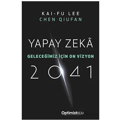 Yapay Zeka 2041 - Kai-Fu Lee - Optimist Kitap