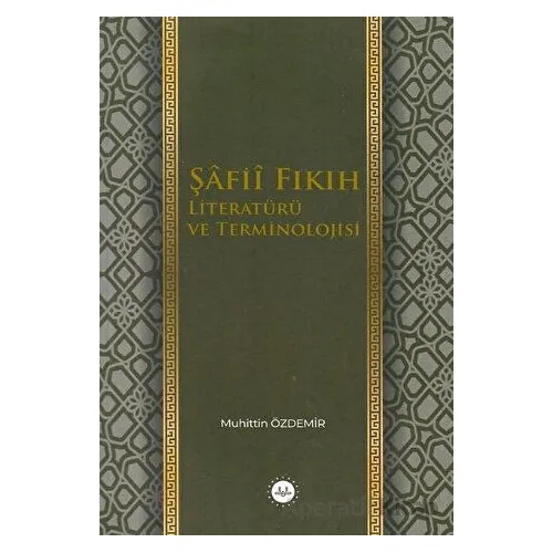 Şafii Fıkıh Literatürü ve Terminolojisi - Muhittin Özdemir - Diyanet İşleri Başkanlığı