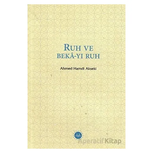 Ruh ve Beka-yı Ruh - Ahmed Hamdi Akseki - Diyanet İşleri Başkanlığı