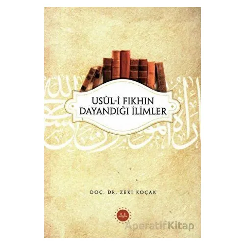 Usul-i Fıkhın Dayandığı İlimler - Zeki Koçak - Diyanet İşleri Başkanlığı