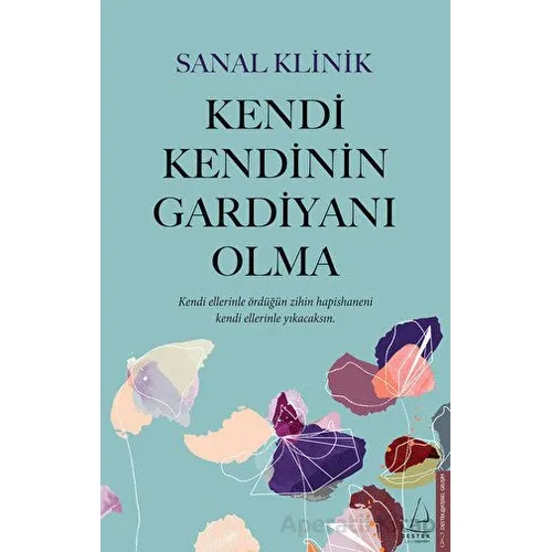 Kendi Kendinin Gardiyanı Olma - Sanal Klinik - Destek Yayınları
