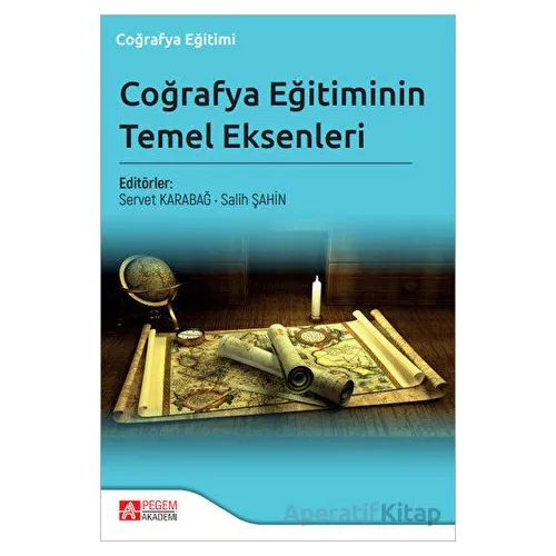Coğrafya Eğitiminin Temel Eksenleri - Kolektif - Pegem Akademi Yayıncılık