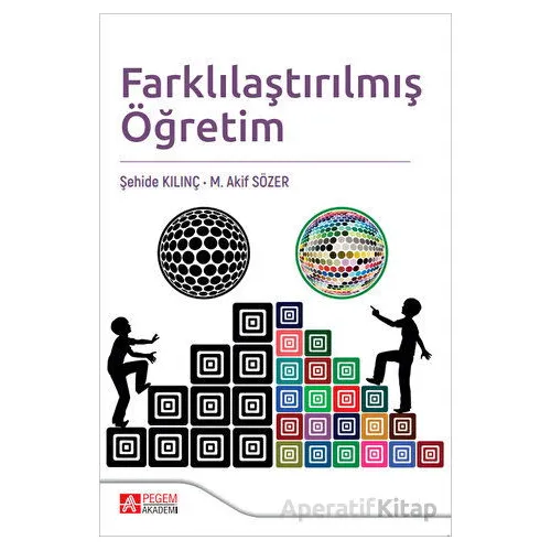 Farklılaştırılmış Öğretim - Şehide Kılınç - Pegem Akademi Yayıncılık