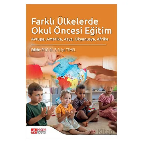 Farklı Ülkelerde Okul Öncesi Eğitim - Kolektif - Pegem Akademi Yayıncılık