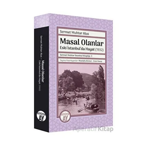 Sermet Muhtar İstanbul Kitaplığı 3 - Masal Olanlar - Mustafa Kirenci - Büyüyen Ay Yayınları