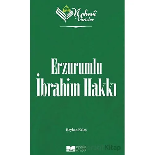 Erzurumlu İbrahim Hakkı - Nebevi Varisler 82 - Reyhan Keleş - Siyer Yayınları