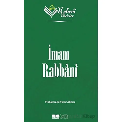 İmam Rabbani - Nebevi Varisler 77 - Muhammed Yusuf Akbak - Siyer Yayınları