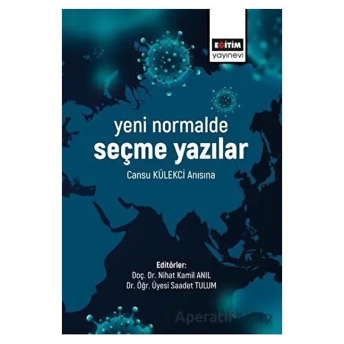 Yeni Normalde Seçme Yazılar - Nihat Kamil Anıl - Eğitim Yayınevi - Bilimsel Eserler