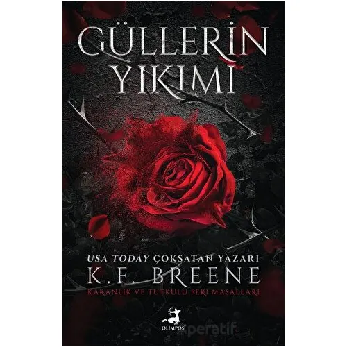 Güllerin Yıkımı - K. F. Breene - Olimpos Yayınları