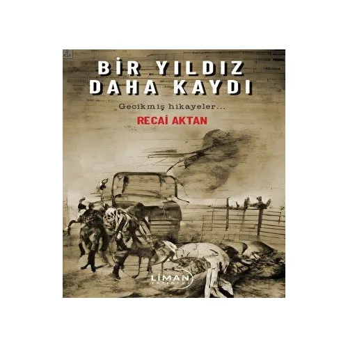 Bir Yıldız Daha Kaydı - Recai Aktan - Liman Yayınevi