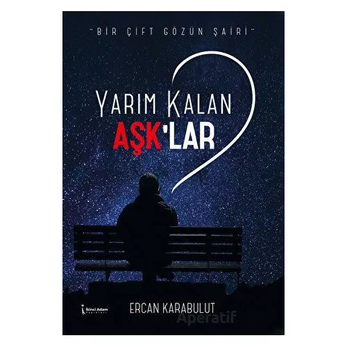 Yarım Kalan Aşklar - Ercan Karabulut - İkinci Adam Yayınları