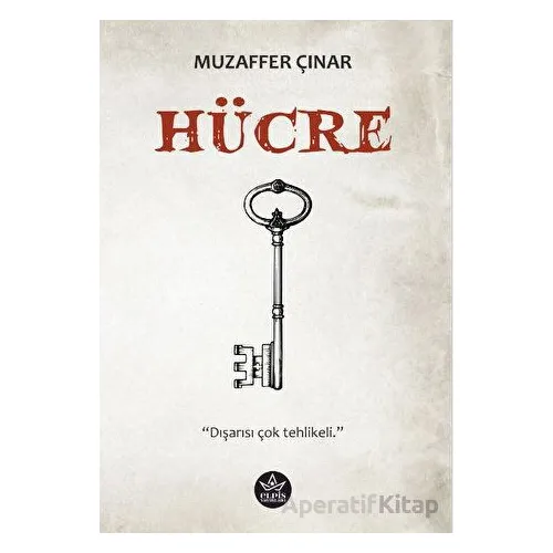 Hücre - Dışarısı Çok Tehlikeli - Muzaffer Çınar - Elpis Yayınları