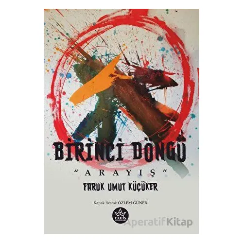 Birinci Döngü - Arayış - Faruk Umut Küçüker - Elpis Yayınları