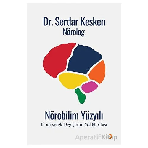 Nörobilim Yüzyılı - Serdar Kesken - Cinius Yayınları