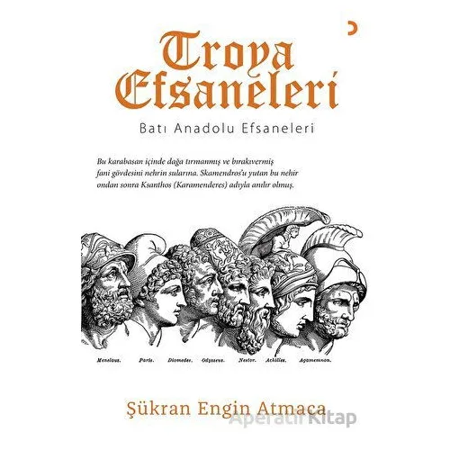 Troya Efsaneleri - Batı Anadolu Efsaneleri - Şükran Engin Atmaca - Cinius Yayınları