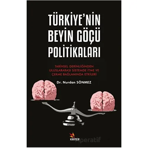 Türkiye’nin Beyin Göçü Politikaları - Tarihsel Derinliğinden Uluslararası Sistemde İtme ve Çekme Bağ