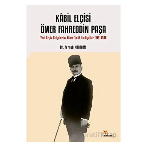 Kabil Elçisi Ömer Fahreddin Paşa - Ferruh Kayalan - Kriter Yayınları