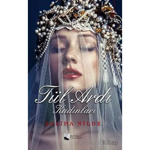 Tül Ardı Kadınları - Saliha Nilde - Karina Yayınevi