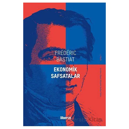 Ekonomik Safsatalar - Frederic Bastiat - Liberus Yayınları