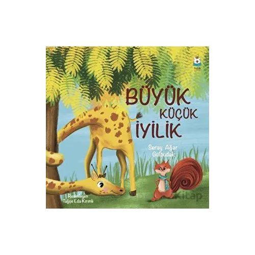 Büyük Küçük İyilik - Seray Ağar Gülbudak - Luna Çocuk Yayınları