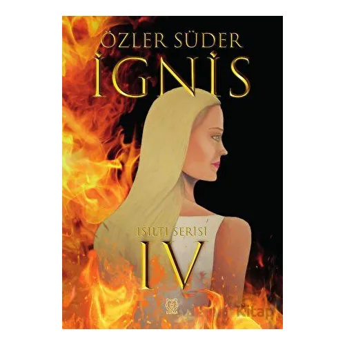 Işıltı 4 - İgnis - Özler Süder - Luna Yayınları