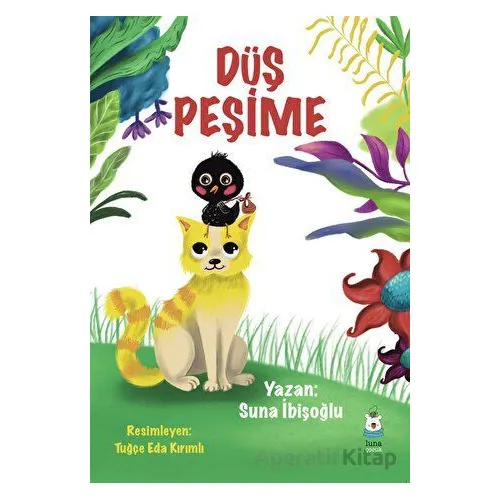 Düş Peşime - Suna İbişoğlu - Luna Çocuk Yayınları