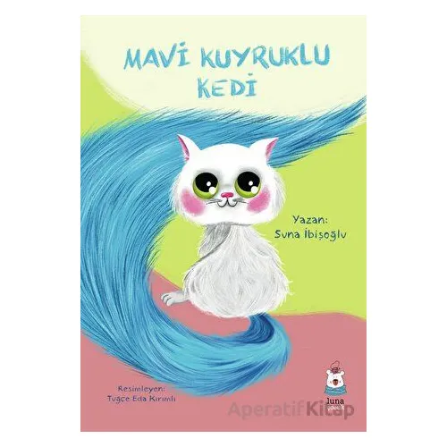 Mavi Kuyruklu Kedi - Suna İbişoğlu - Luna Çocuk Yayınları