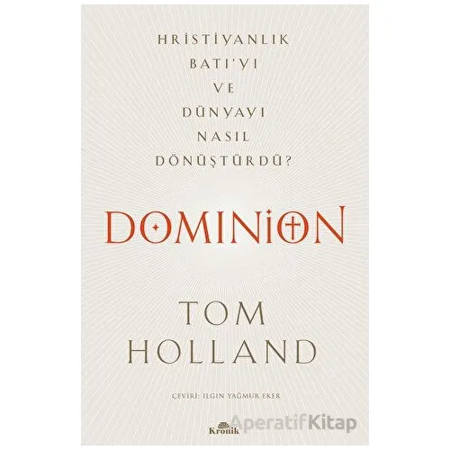 Dominion - Tom Holland - Kronik Kitap